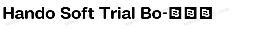 Hando Soft Trial Bo字体转换 Hando Soft Trial Bo字体转换